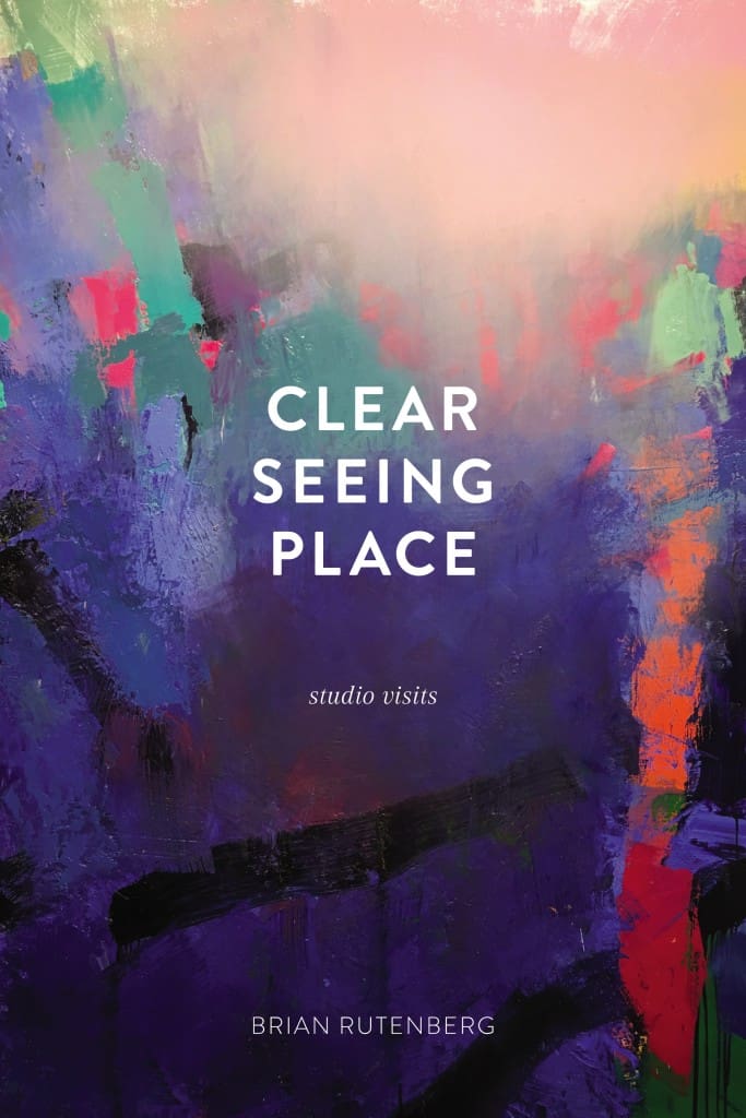 Clear Seeing Place, by Brian Rutenberg 