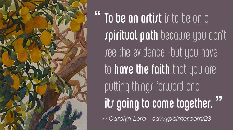 Carolyn Lord interviewed on savvy painter.com/23